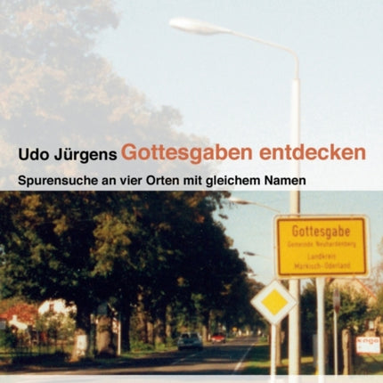 Gottesgaben entdecken: Spurensuche an vier Orten