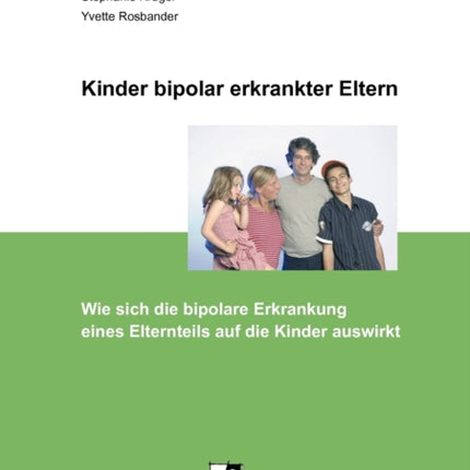 Kinder bipolar erkrankter Eltern: Wie sich die bipolare Erkrankung eines Elternteils auf die Kinder auswirkt
