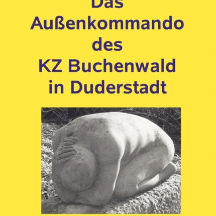 Das Außenkommando des KZ Buchenwald in