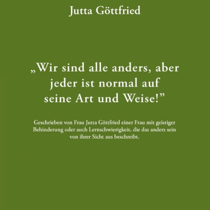Wir sind alle anders, aber jeder ist normal auf seine Art und Weise!