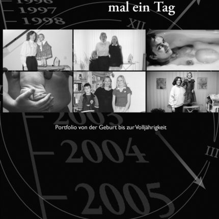 19 Jahre mal ein Tag: Portfolio von der Geburt bis zur Volljährigkeit