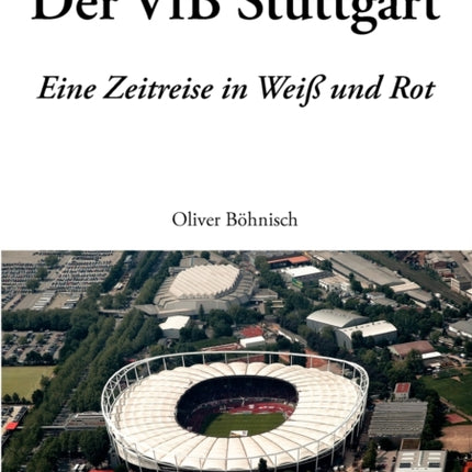 Der VfB Stuttgart: Eine Zeitreise in Weiß und Rot