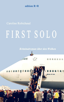First Solo: Kriminalroman über den Wolken