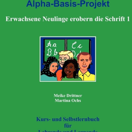 Erwachsene Neulinge erobern die Schrift 1: ABP: