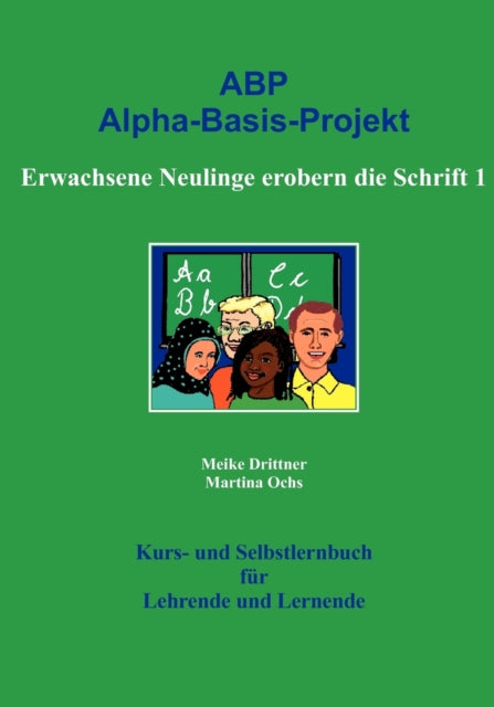 Erwachsene Neulinge erobern die Schrift 1: ABP: