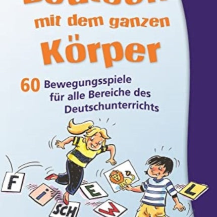 Deutsch mit dem ganzen Krper 60 Bewegungsspiele