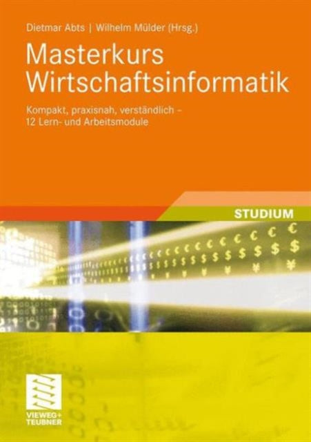 Masterkurs Wirtschaftsinformatik: Kompakt, praxisnah, verständlich - 12 Lern- und Arbeitsmodule