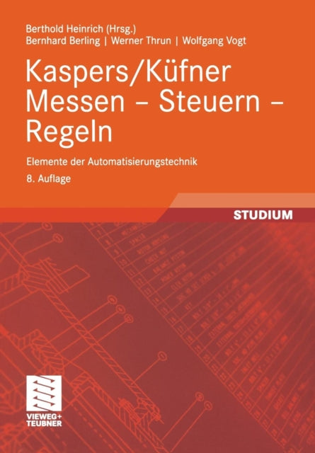 Kaspers/Küfner Messen — Steuern — Regeln: Elemente der Automatisierungstechnik