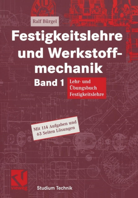Festigkeitslehre und Werkstoffmechanik: Lehr- und