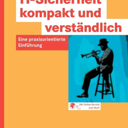 IT-Sicherheit kompakt und verständlich: Eine