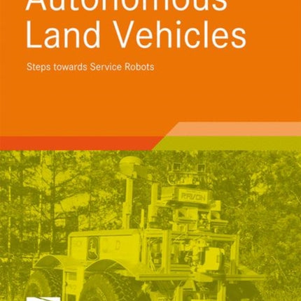Autonomous Land Vehicles: Steps towards Service
