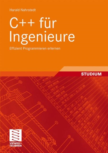 C++ für Ingenieure: Effizient Programmieren