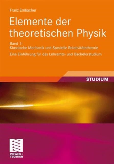 Elemente der theoretischen Physik: Band 1,