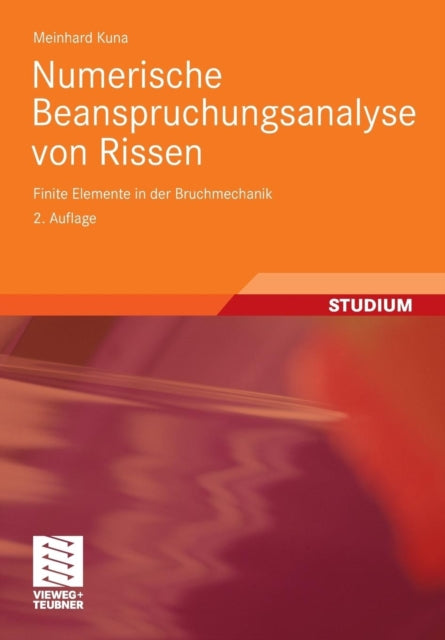 Numerische Beanspruchungsanalyse von Rissen: Finite Elemente in der Bruchmechanik