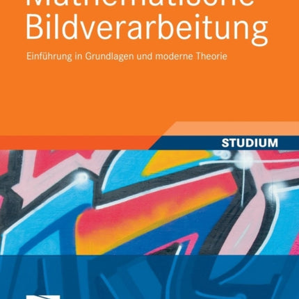 Mathematische Bildverarbeitung: Einführung in