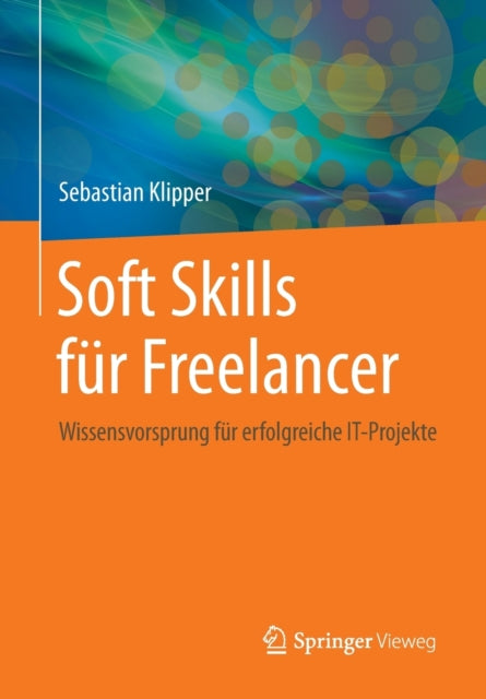 Soft Skills für Freelancer: Wissensvorsprung für