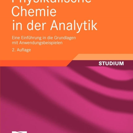 Physikalische Chemie in der Analytik: Eine