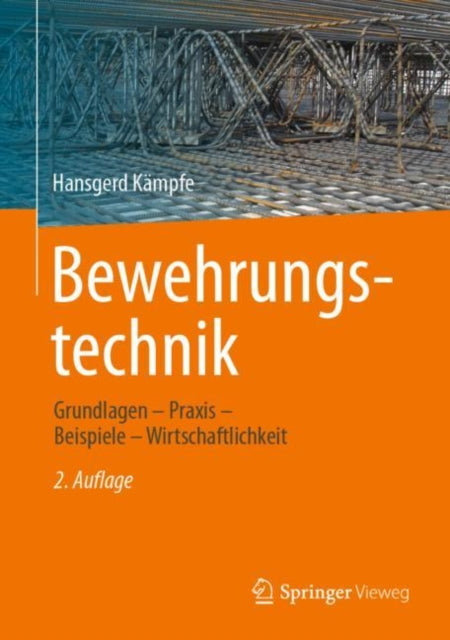 Bewehrungstechnik: Grundlagen - Praxis -