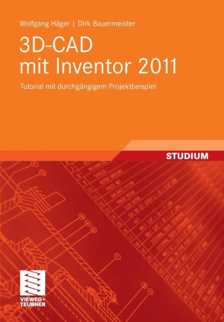 3D-CAD mit Inventor 2011: Tutorial mit
