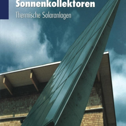 Sonnenkollektoren: Thermische Solaranlagen