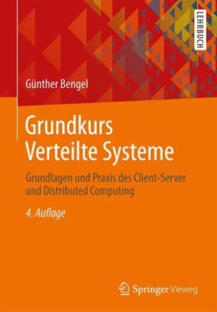 Grundkurs Verteilte Systeme: Grundlagen und