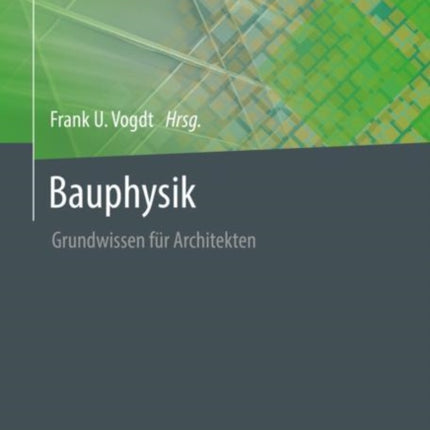 Bauphysik: Grundwissen für Architekten