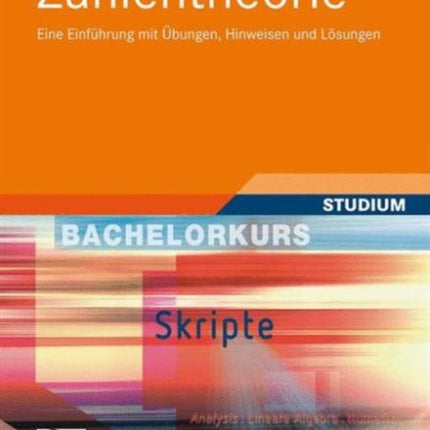 Zahlentheorie: Eine Einführung mit Übungen,