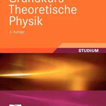 Grundkurs Theoretische Physik