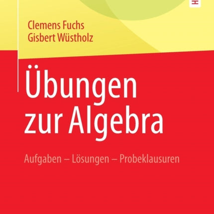 Übungen zur Algebra: Aufgaben - Lösungen -