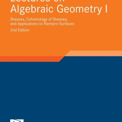 Lectures on Algebraic Geometry I: Sheaves,