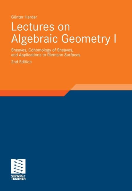 Lectures on Algebraic Geometry I: Sheaves,