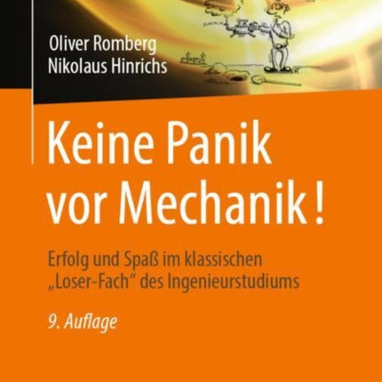 Keine Panik vor Mechanik!: Erfolg und Spaß im klassischen  Loser-Fach  des Ingenieurstudiums