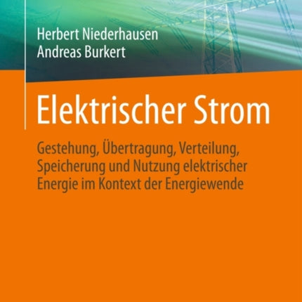 Elektrischer Strom: Gestehung, Übertragung,