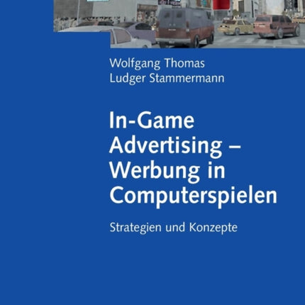 In-Game Advertising - Werbung in Computerspielen: