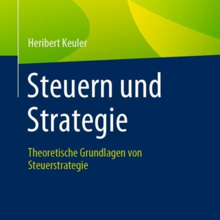 Steuern und Strategie: Theoretische Grundlagen von Steuerstrategie