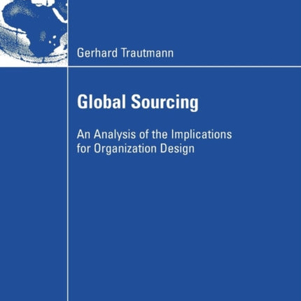 Global Sourcing: An Analysis of the Implications for Organization Design