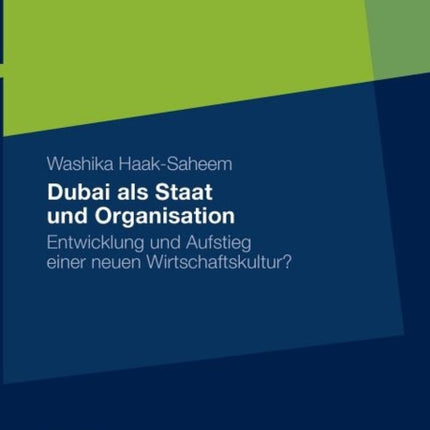 Dubai als Staat und Organisation: Entwicklung und Aufstieg einer neuen Wirtschaftskultur?