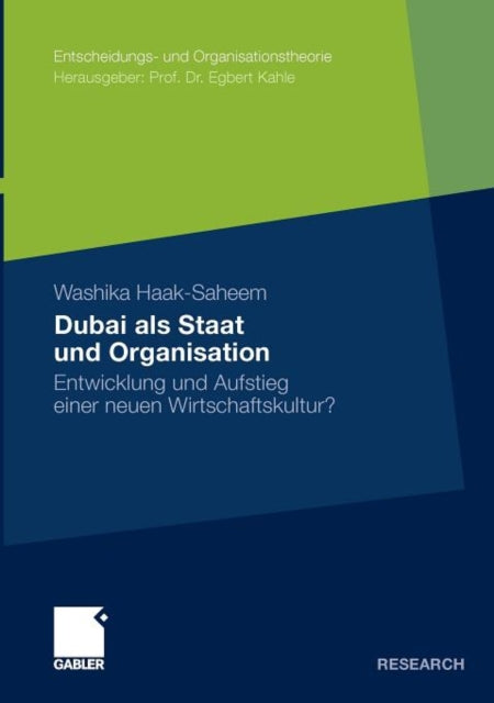 Dubai als Staat und Organisation: Entwicklung und Aufstieg einer neuen Wirtschaftskultur?