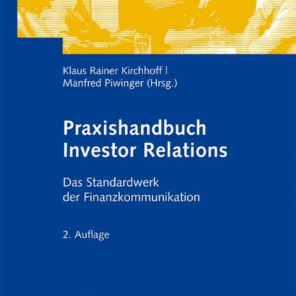 Praxishandbuch Investor Relations: Das Standardwerk der Finanzkommunikation