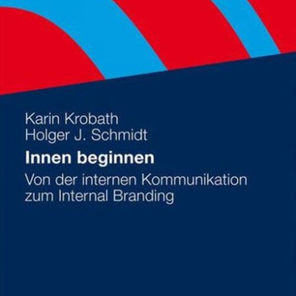 Innen beginnen: Von der internen Kommunikation zum Internal Branding