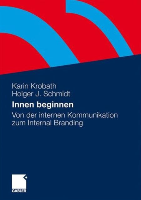 Innen beginnen: Von der internen Kommunikation zum Internal Branding