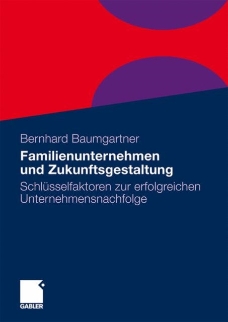 Familienunternehmen und Zukunftsgestaltung: Schlüsselfaktoren zur erfolgreichen Unternehmensnachfolge