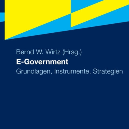 E-Government: Grundlagen, Instrumente, Strategien