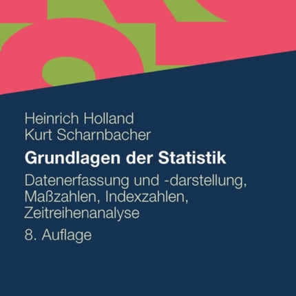 Grundlagen der Statistik: Datenerfassung und -darstellung, Maßzahlen, Indexzahlen, Zeitreihenanalyse