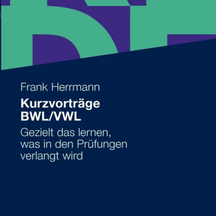 Kurzvorträge BWL/VWL: Gezielt das lernen, was in