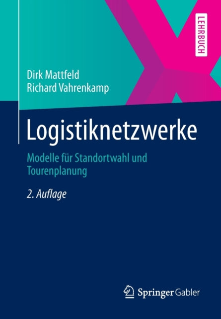 Logistiknetzwerke: Modelle für Standortwahl und