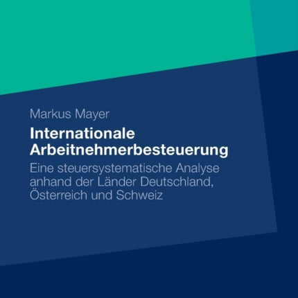 Internationale Arbeitnehmerbesteuerung: Eine