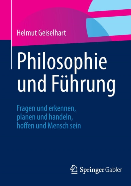 Philosophie und Führung: Fragen und erkennen,