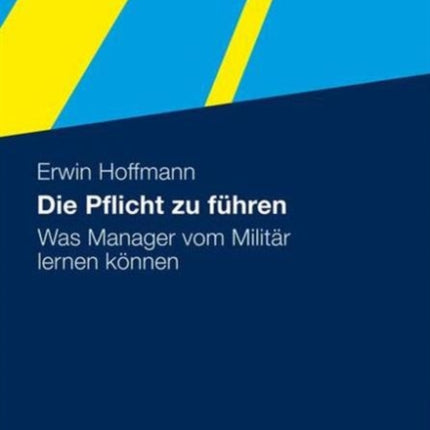 Die Pflicht zu führen: Was Manager vom Militär lernen können