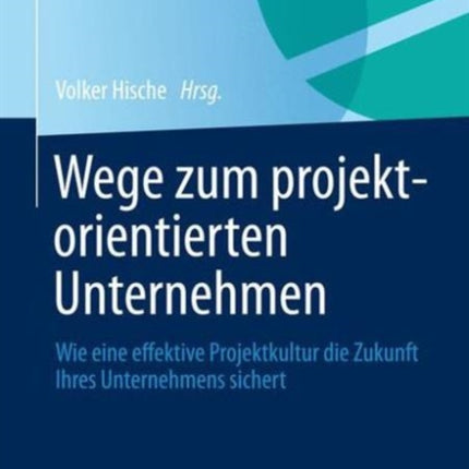 Wege zum projektorientierten Unternehmen: Wie